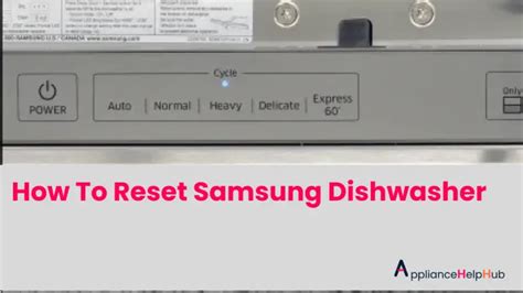 reset a samsung dishwasher|Resetting Your Samsung Dishwasher Control Panel: A。